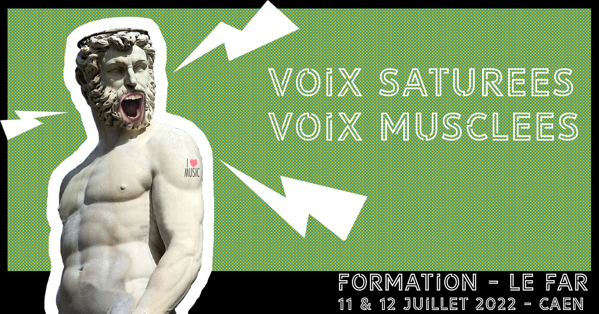 Voix saturées , voix musclées