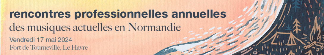 Rencontres professionnelles annuelles des musiques actuelles en Normandie organisées par NORMA