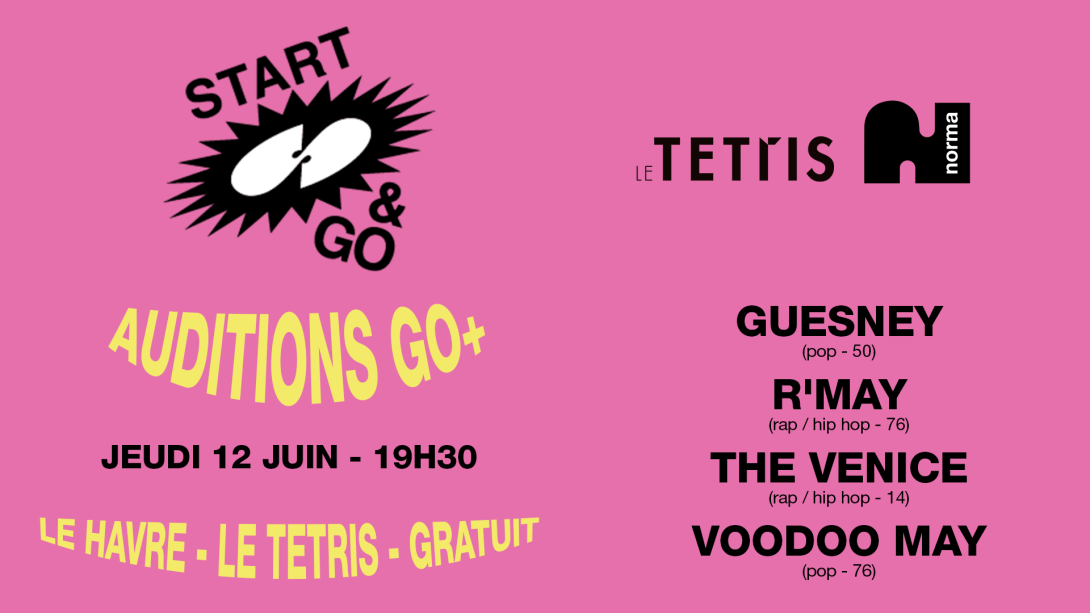 Les auditions GO+ auront lieu le 12 juin au Tetris
